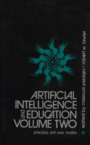 Stock image for ARTIFICIAL INTELLIGENCE AND EDUCATION VOLUME 2 Principles and Cases for sale by Zane W. Gray, BOOKSELLERS