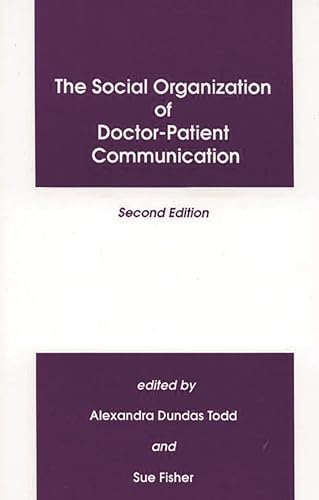 9780893916992: The Social Organization of Doctor-Patient Communication