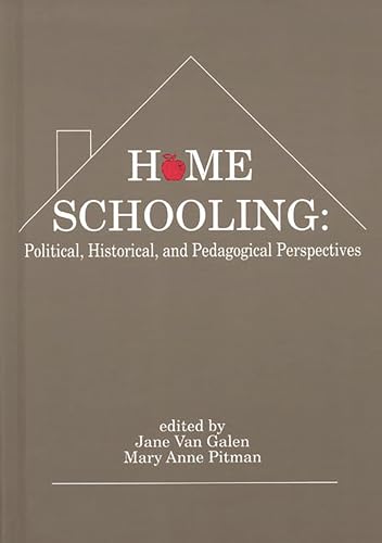 9780893917067: Home Schooling: Political, Historical, and Pedagogical Perspectives (Contemporary Studies in Social and Policy Issues in Education: The David C. Anch)