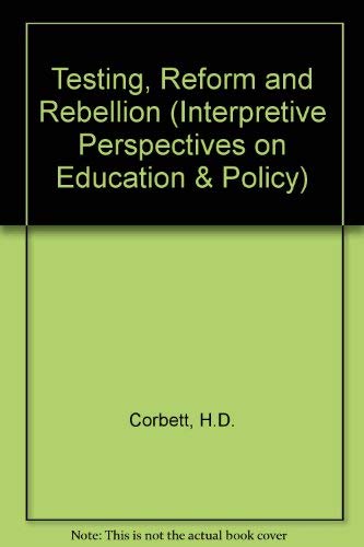 Imagen de archivo de Testing, Reform, and Rebellion a la venta por Book Dispensary