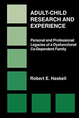 Beispielbild fr Adult-Child: Research and Experience - Personal and Professional Legacies of a Dysfunctional .Alcoholic Family. zum Verkauf von Antiquariat "Der Bchergrtner"