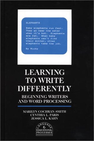 Stock image for LEARNING TO WRITE DIFFERENTLY: BEGINNING WRITERS AND WORD PROCESSING for sale by Zane W. Gray, BOOKSELLERS