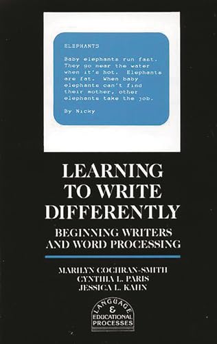 Stock image for LEARNING TO WRITE DIFFERENTLY: BEGINNING WRITERS AND WORD PROCESSING for sale by Zane W. Gray, BOOKSELLERS