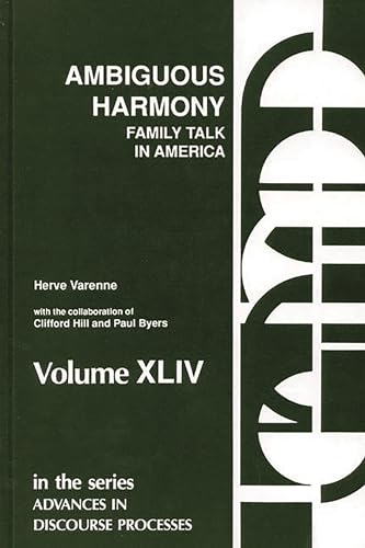 Ambiguous Harmony: Family Talk and Culture in America (Advances in Discourse Processes) (9780893917630) by Hill, Clifford; Byers, Paul