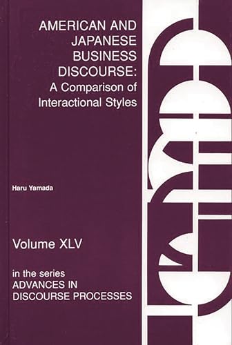 9780893918002: American and Japanese Business Discourse: A Comparison of Interactional Styles: 45 (Advances in Discourse Processes)