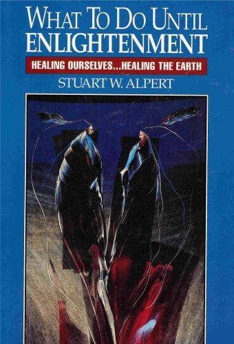 Imagen de archivo de What to Do Until Enlightenment: Healing Ourselves-Healing the Earth (Frontiers in Psychotherapy) a la venta por ThriftBooks-Dallas