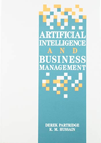 Artificial Intelligence and Business Management (Ablex Series in Computational Science) (9780893918354) by Partridge, Derek; Hussain, K. M.