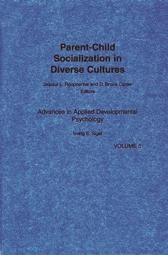 Beispielbild fr Parent-Child Socialization in Diverse Cultures: (Advances in Applied Developmental Psychology) zum Verkauf von GF Books, Inc.