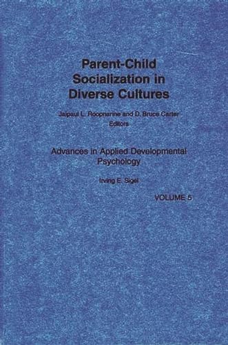 Imagen de archivo de Parent-Child Socialization in Diverse Cultures: (Advances in Applied Developmental Psychology) a la venta por GF Books, Inc.