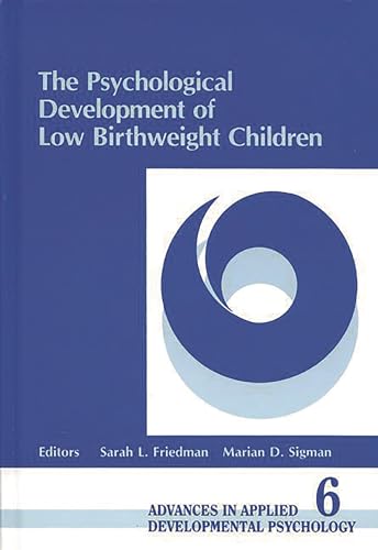 Stock image for The Psychological Development of Low Birthweight Children (Advances in Applied Developmental Psychology) for sale by BookHolders