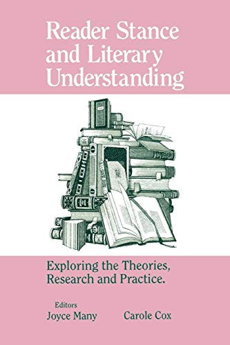 9780893919160: Reader Stance and Literary Understanding: Exploring the Theories, Research and Practice