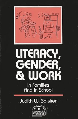 Stock image for Literacy, Gender, and Work: In Families And In School (Language and Educational Processes) for sale by Buyback Express