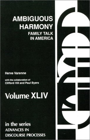 Beispielbild fr Ambiguous Harmony: Family Talk and Culture in America (Advances in Discourse Processes, 44) zum Verkauf von Solr Books