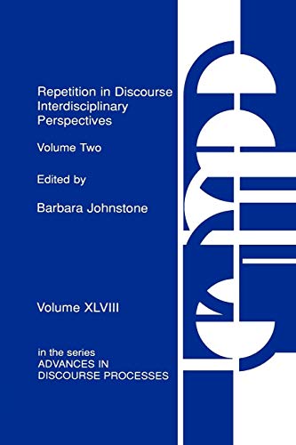 Stock image for Repetition in Discourse: Interdisciplinary Perspectives, Volume 2: 002 (Advances in Discourse Processes) for sale by suffolkbooks