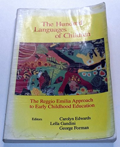 Stock image for The Hundred Languages of Children: The Reggio Emilia Approach to Early Childhood Education for sale by Blue Vase Books