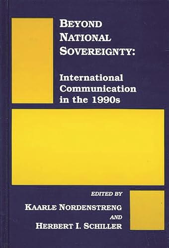 Stock image for Beyond National Sovereignty: International Communications in the 1990s (Communication and Information Science) for sale by dsmbooks