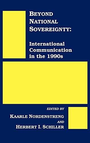 9780893919597: Beyond National Sovereignty: International Communications in the 1990s (Communication and Information Science)