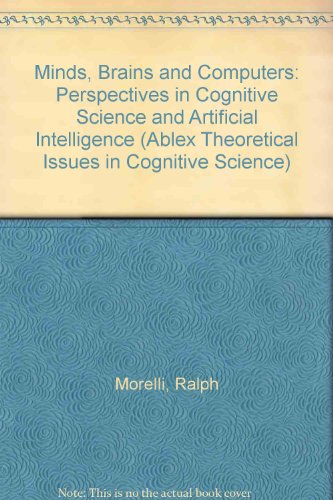 Stock image for Minds, Brains and Computers: Perspectives in Cognitive Science and Artificial Intelligence for sale by Revaluation Books