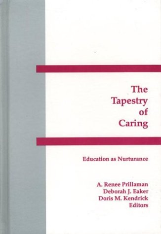 Tapestry of Caring: Education as Nurturance (Interpretive Perspectives on Education and Policy) (9780893919719) by Lucas, Ceil; Borders, Denise Glyn
