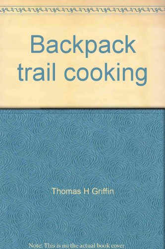 Stock image for Backpack trail cooking for sale by Kingship Books