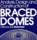 Imagen de archivo de Analysis, Design and Construction of Braced Domes a la venta por Better World Books