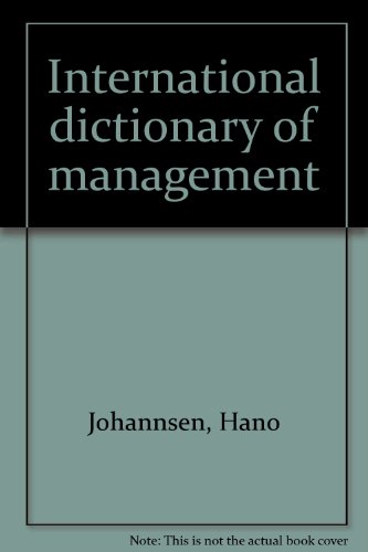 Beispielbild fr International Dictionary of Management zum Verkauf von Better World Books