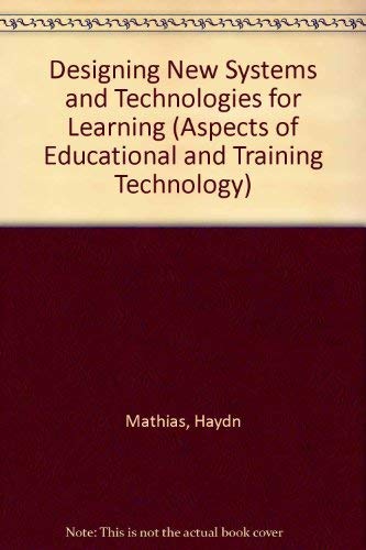 Stock image for Designing New Systems and Technologies for Learning (Aspects of educational technology, Volume XXI) for sale by Zubal-Books, Since 1961