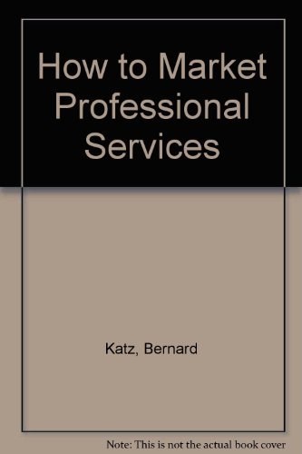 Beispielbild fr How to Market Professional Services zum Verkauf von Better World Books