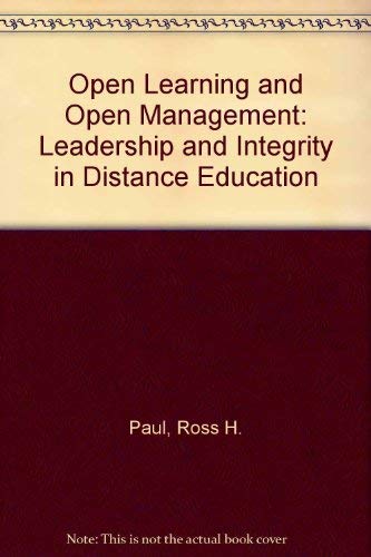 Stock image for Open Learning and Open Management : Leadership and Integrity in Distance Education for sale by Better World Books