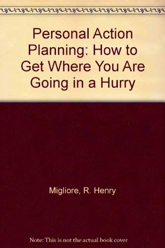 Beispielbild fr Personal Action Planning: How to Get Where You Are Going in a Hurry zum Verkauf von GuthrieBooks