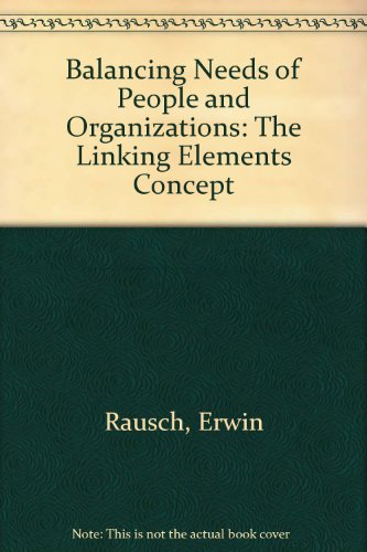 Stock image for Balancing Needs of People and Organizations: The Linking Elements Concept for sale by ThriftBooks-Dallas