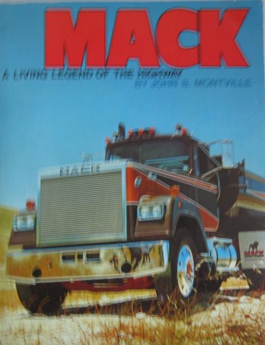 9780894040108: Mack: A Living Legend of the Highway