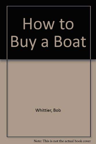 Beispielbild fr How to Buy a Boat zum Verkauf von Gene The Book Peddler
