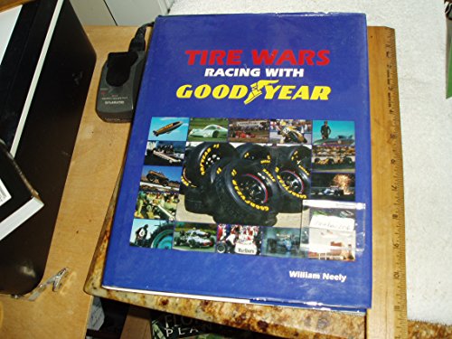 Beispielbild fr Tire Wars : Racing with Goodyear zum Verkauf von Better World Books