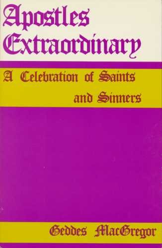Apostles Extraordinary: A Celebration Of Saints and Sinners