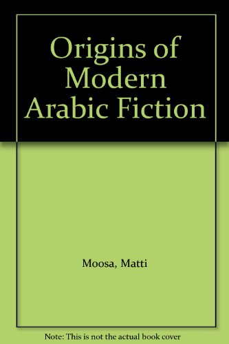 9780894101670: Origins of Modern Arabic Fiction
