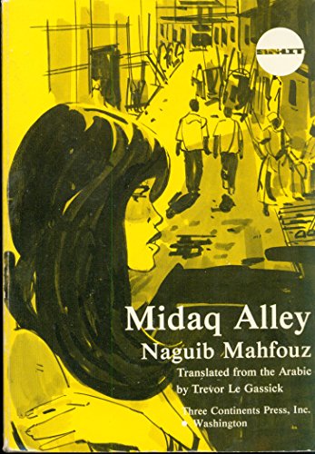 9780894102813: Midaq Alley -- Translated from the Arabic By Trevor Le Gassick -- First 1st U.S. Edition
