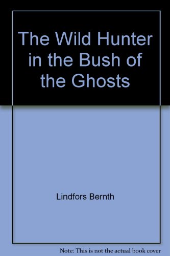 Stock image for The Wild Hunter in the Bush of the Ghosts for sale by Acme Book Company