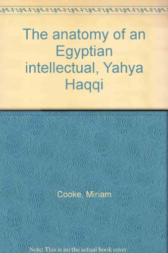 9780894103964: The anatomy of an Egyptian intellectual, Yahya Haqqi