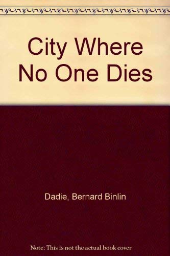 Imagen de archivo de The City Where No One Dies a la venta por Better World Books