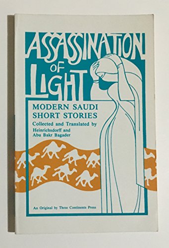 Stock image for Assassination of Light: Modern Saudi Short Stories for sale by Discover Books
