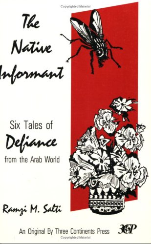 9780894107887: Native Informant and Other Stories: Six Tales of Defiance from the Arab World (Three Continents Press)