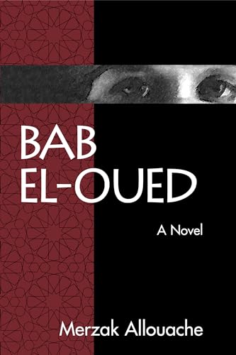 Imagen de archivo de Bab El-Oued : A Novel a la venta por Better World Books