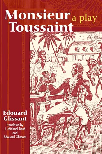Monsieur Toussaint: A Play (9780894108709) by Glissant, Edouard