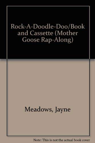 Rock-A-Doodle-Doo/Book and Cassette (Mother Goose Rap-Along) (9780894110054) by Meadows, Jayne; Allen, Steve