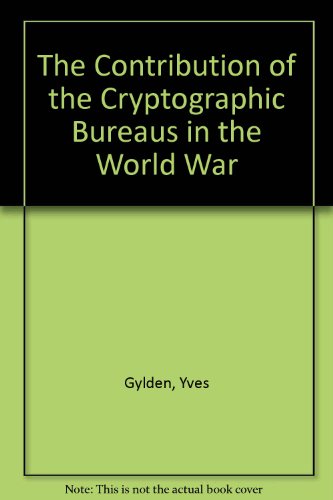 9780894120275: The Contribution of the Cryptographic Bureaus in the World War
