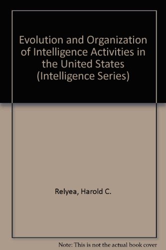 Stock image for Evolution and Organization of Intelligence Activities in the United States for sale by Ethan Daniel Books