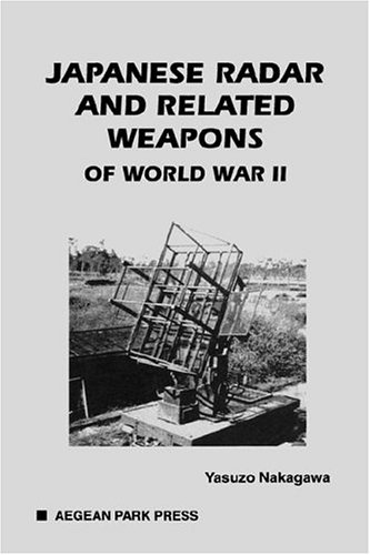 9780894122712: Japanese Radar and Related Weapons of World War II