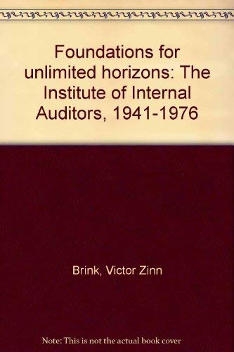 Foundations for Unlimited Horizons: The Institute of Internal Auditors 1941 - 1976