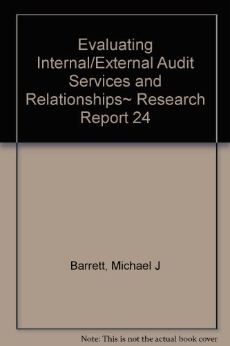 Evaluating Internal/External Audit Services and Relationships~ Research Report 24 (9780894130885) by Barrett, Michael J